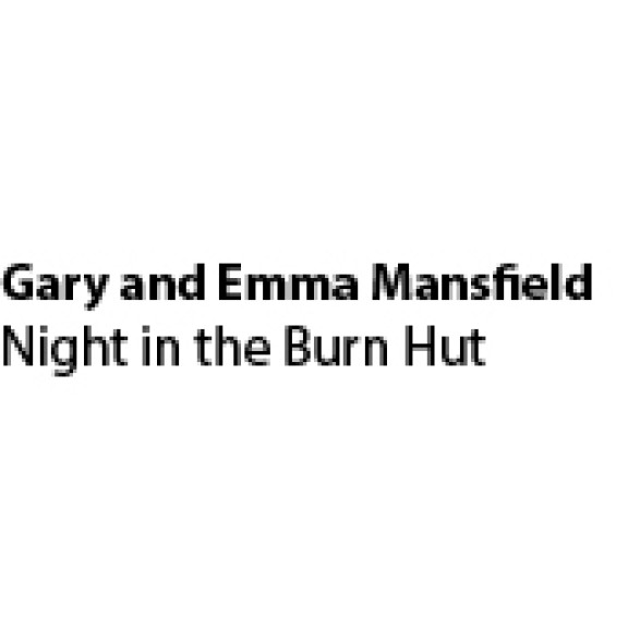 Gary and Emma Mansfield Night in the Burn Hut
